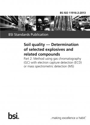 土壌の品質 選択された爆発物および関連化合物の測定 電子捕獲検出 (ECD) または質量分析検出 (MS) を備えたガスクロマトグラフィー (GC) の使用