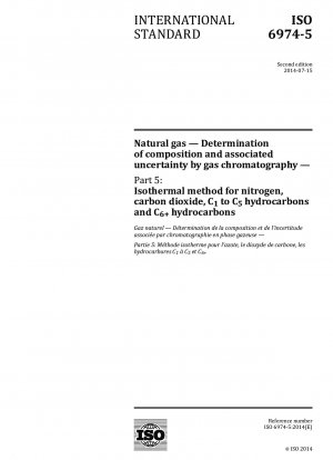 天然ガス ガスクロマトグラフィーによる組成および関連する不確かさの測定 パート 5: 窒素、二酸化炭素、C1 ～ C5 炭化水素および C6+ 炭化水素の等温法