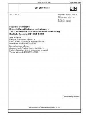 固体バイオ燃料. 燃料の仕様とカテゴリ. パート 3: 非産業用木ブロック; ドイツ語版 EN 14961-3-2011