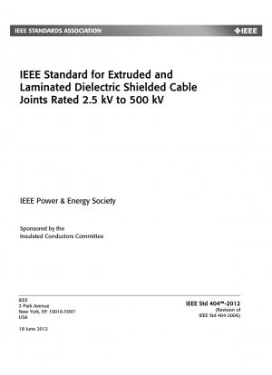 押出および積層誘電装甲ケーブルのジョイントに関する IEEE 規格、定格電圧 2.5 kV ～ 500 kV