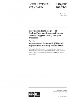 情報テクノロジー：テクノロジー対応サービス ビジネス プロセス アウトソーシング (ITES-BPO) ライフサイクル プロセス パート 3: 測定フレームワーク (MF) と組織成熟度モデル (OMM)