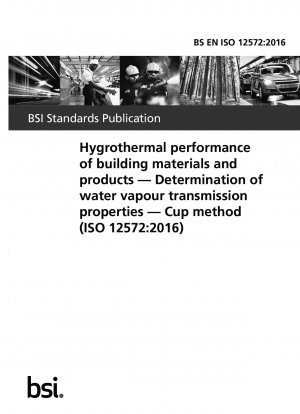 建材および製品の熱および吸湿特性 カップ法を使用した水蒸気透過特性の測定