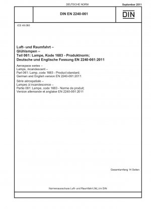 航空および航空宇宙シリーズ. ランプ、白熱ランプ. パート 061: ランプ、No. 1683. 製品規格; ドイツ語版および英語版 EN 2240-061-2011