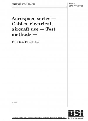 航空宇宙シリーズ - ケーブル、電気、航空機 - 試験方法 - パート 704: 柔軟性
