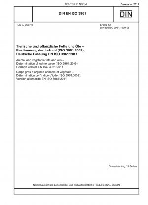 動物性および植物性油脂、ヨウ素価の測定 (ISO 3961-2009)、ドイツ語版 EN ISO 3961-2011