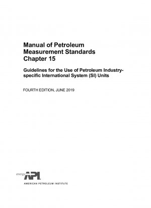 石油計量標準マニュアル 第 15 章 石油産業における特定国際システム (SI) 単位の使用ガイド (第 4 版)