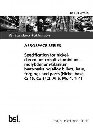 ニッケル-クロム-コバルト-アルミニウム-モリブデン-チタン耐熱合金ビレット、ロッド、鋳物および部品の仕様（ニッケル基、Cr 15、Co 14.2、Al 5、Mo 4、Ti 4）