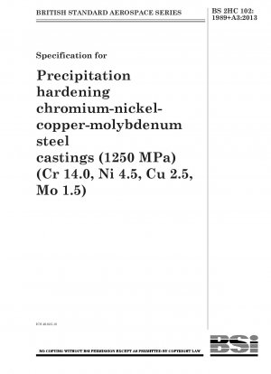 析出硬化型クロムニッケル銅モリブデン鋼鋳物仕様（1250MPa）（Cr14.0、Ni4.5、Cu2.5、Mo1.5）