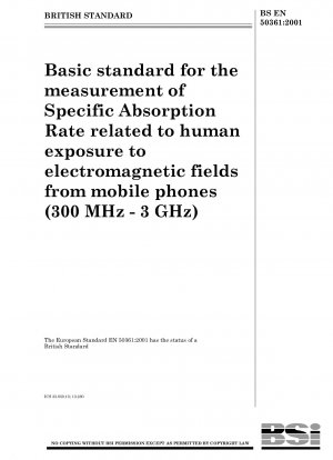 携帯電話（300 MHz ～ 3 GHz）からの電磁界への人体曝露に関する比吸収率測定の基本規格