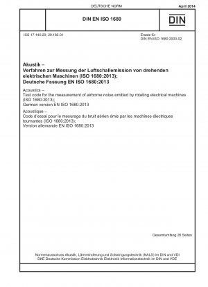 音響. 回転電気機械によって放出される空気伝播騒音を測定するための試験手順 (ISO 1680-2013). ドイツ語版 EN ISO 1680-2013