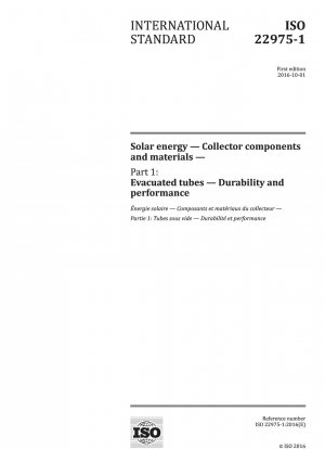 太陽エネルギー 集電体のコンポーネントと材料 パート 1: 真空管 耐久性と性能