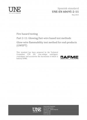 火災危険性試験パート 2-11: 発光/熱線ベースの試験方法 最終製品のグローワイヤ可燃性試験方法 (GWEPT)