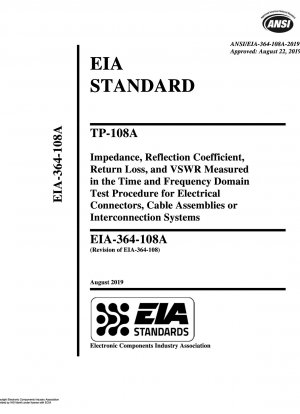 TP-108A 電気コネクタ、ケーブル アセンブリ、または相互接続システムの時間領域および周波数領域のテスト手順で測定されるインピーダンス、反射係数、反射損失、VSWR
