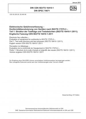 電子料金収受 ISO/TS 17575-3 に準拠した機器評価 パート 1: テストコンポーネントの構造とテスト目的 (ISO/TS 16410-1-2011) 英語版 CEN ISO/TS 16410-1-2011