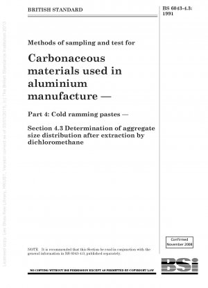 アルミニウムの製造に使用する炭素質材料のサンプリングおよび試験方法 パート 4: コールドラミング セクション 4.3 塩化メチレン抽出後の骨材サイズ分布の測定