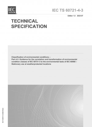環境条件分類 パート 4-3: IEC 60721-3 の環境条件クラスと IEC 60068 の環境テスト間の相関および変換ガイダンス 耐候性の場所での固定使用