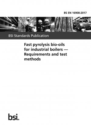 産業用ボイラー用の高速熱分解バイオオイルの要件と試験方法