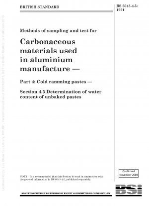 アルミニウムの製造に使用する炭素質材料のサンプリングおよび試験方法 第 4 部: コールドラムペースト セクション 4.5 未焼成ペーストの水分含有量の測定