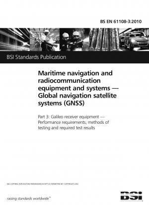 海上航行および無線通信の機器およびシステム 全地球航法衛星システム (GNSS) ガリレオ受信装置 性能要件、試験方法および必要な試験結果