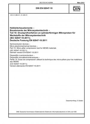 半導体デバイス、微小電気機械デバイス、パート 10: MEMES 材料の微小極圧縮試験 (IEC 62047-10-2011)、ドイツ語版 EN 62047-10-2011