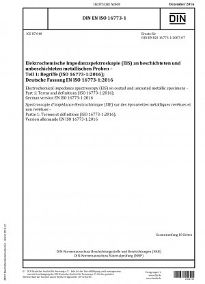 コーティングされた金属試験片とコーティングされていない金属試験片の電気化学インピーダンス分光法 (EIS) パート 1: 用語と定義 (ISO 16773-1-2016) ドイツ語版 EN ISO 16773-1-2016