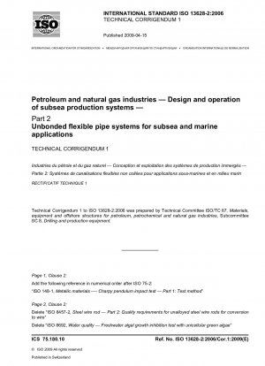 石油およびガス産業 海底生産システムの設計と運用 パート 2: 海底および海洋アプリケーション用の非結合フレキシブル パイプ システム 技術訂正事項 1