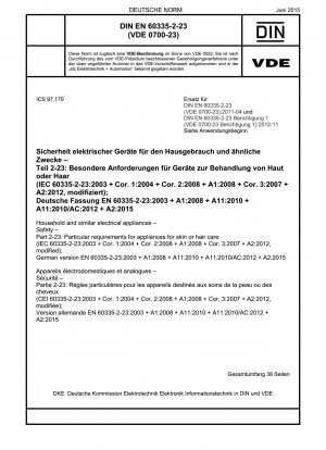 家庭用および類似の電気製品 安全性 パート 2-23: スキンケアまたはヘアケア製品の詳細要件 (IEC 60335-2-23-2003+Cor.1-2004+Cor.2-2008+A1-2008+Cor.3) -2007+A2-2012、修正) ドイツ語版 EN 60335-2-23-2003+A1-2008+A11-2010+A11-2010/AC-2012+A2-2015