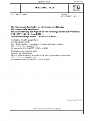 健康製品の滅菌のための微生物学的方法 パート 1: 製品上の微生物集団の測定 (ISO 11737-1:2018 + Amd 1:2021); ドイツ語版 EN ISO 11737-1:2018 + A1:2021