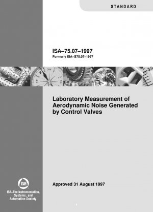 制御バルブによって発生する空力騒音の実験室測定 独自の規格番号 ISA-S75.07-1997