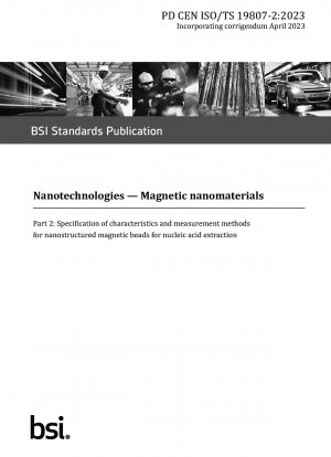 ナノテクノロジー - 磁性ナノマテリアル 第 2 部: 核酸抽出用ナノ構造磁性ビーズの特性と測定方法の仕様