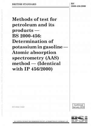 石油およびその製品の試験方法 - BS 2000 - 456: ガソリン中のカリウムの測定 - 原子吸光分析 (AAS) 法