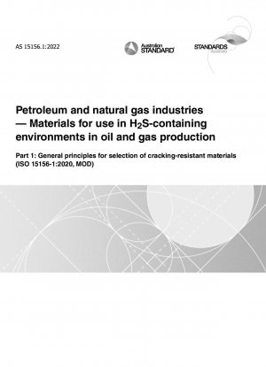 石油およびガス産業 石油およびガス生産における H2S 含有環境で使用される材料 パート 1: 耐クラック性材料の選択に関する一般原則 (ISO 15156-1:2020MOD)