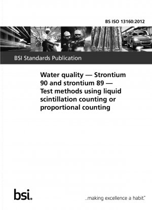 水質ストロンチウム 90 およびストロンチウム 89 は、液体シンチレーション計数または比例計数を使用して検査されます。