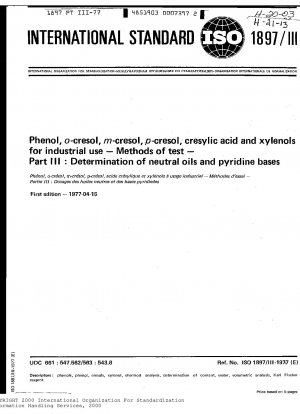 工業用フェノール、o-クレゾール、m-クレゾール、p-クレゾール、クレジル酸およびキシレノールの試験方法 - パート 3: 中性油およびピロリン塩基の測定