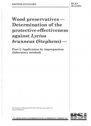 木材防腐剤 - Lyctus brunneus (Stephens) に対する保護効果の測定 - パート 2: 含浸塗布 (実験室法)