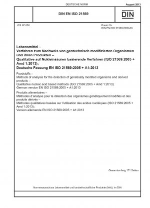 食品 遺伝子組み換え生物および派生製品の検出のための分析方法 定性的核酸塩基法 (ISO 21569-2005+Amd 1-2013) ドイツ語版 EN ISO 21569-2005+A1-2013