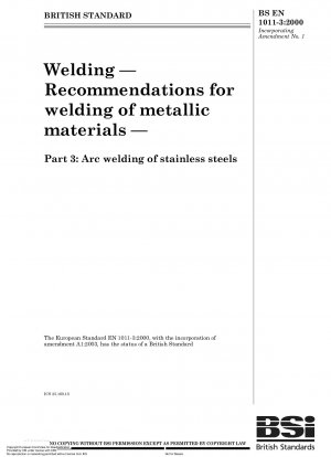 溶接 金属材料の溶接に関する推奨方法 パート 3: ステンレス鋼のアーク溶接 修正 A1-2003 を含む
