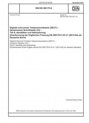 Digital Enhanced Wireless Telecommunications (DECT)、Common Interface (CI)、パート 6: 識別とアドレス指定 (英語版 EN 300175-6 V2.4.1 (2012-04) のドイツ規格としての承認版)