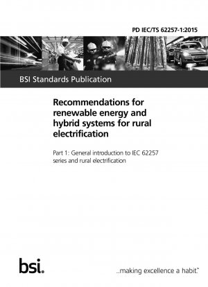 地方電化のための再生可能エネルギーとハイブリッド システムに関する推奨事項 IEC 62257 シリーズと地方電化の概要