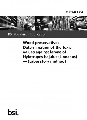 Hylotrupes bajulus (Linnaeus) 幼虫に対する木材防腐剤の毒性値の測定 (実験室法)