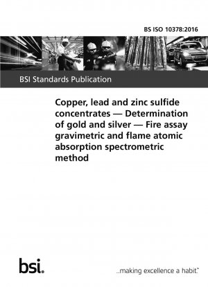 銅、鉛、硫化亜鉛の精鉱 金と銀の含有量の測定 火災分析およびフレーム原子吸光分析