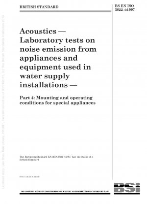 音響 — 給水設備で使用される機器および装置からの騒音放射に関する実験室試験 パート 4: 特殊な機器の設置および動作条件