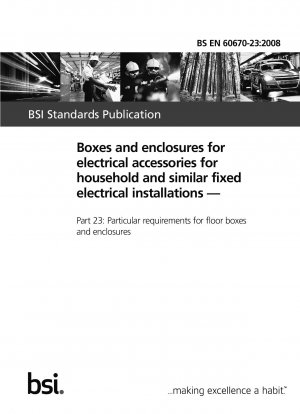 家庭用および同様の目的の固定電気設備で使用される付属品のエンクロージャ - パート 23: 床コンセントおよびエンクロージャの詳細要件