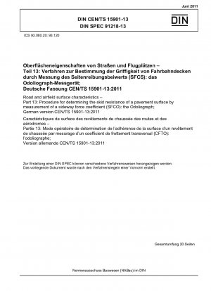 道路および空港の地面の特性 パート 13: 横力係数 (SFCO) テスターを使用した道路舗装の滑り抵抗の測定手順: 走行距離計、ドイツ語版 CEN/TS 15901-13-2011