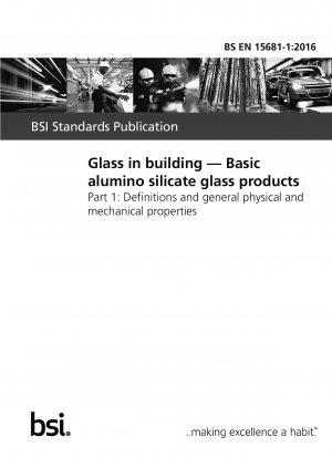 建築用ガラス、アルカリ性アルミノケイ酸ガラス製品、定義と一般的な物理的および機械的特性
