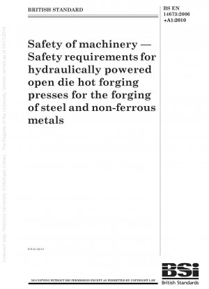 機械的安全性: 非鉄金属鍛造用の油圧駆動の自由型熱間鍛造プレスの安全要件。