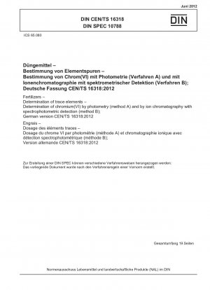 測光法 (方法 A) および分光光度検出によるイオンクロマトグラフィー (方法 B) による肥料中の微量元素クロム (VI) の測定、ドイツ語版 CEN/TS 16318:2012