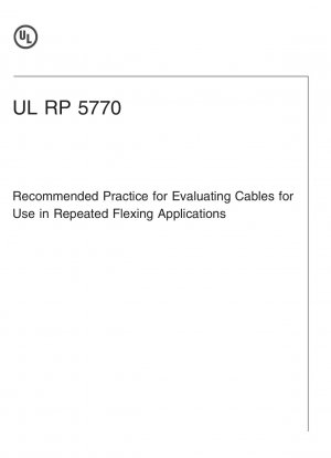 繰り返し曲げ用途で使用されるケーブルの安全性を評価するための UL 規格推奨慣行 (第 1 版)