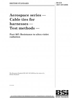航空宇宙シリーズ、ワイヤーおよびケーブルタイ、試験方法、パート 307: 紫外線に対する耐性