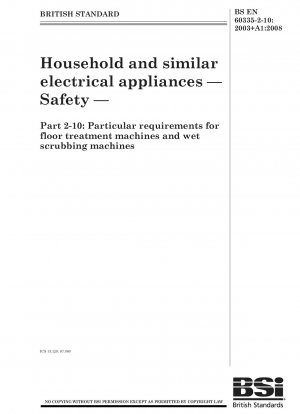 家庭用および同様の電気機器 安全性 パート 2-10: フロアケア機器および湿式集塵機器の詳細要件